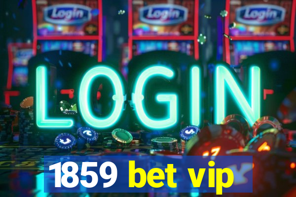 1859 bet vip